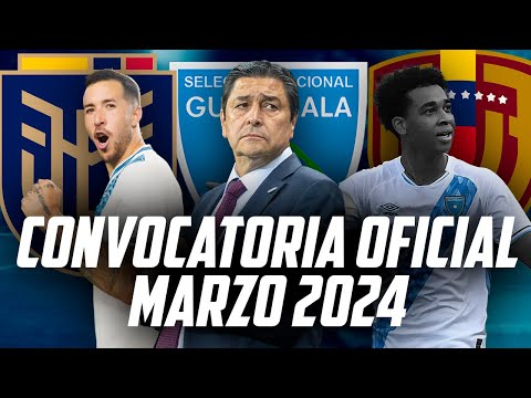 CONVOCATORIA OFICIAL DE GUATEMALA PARA MARZO 2024 ¡SI VA HERRERA, NO VA QUIMI! | Fútbol Quetzal