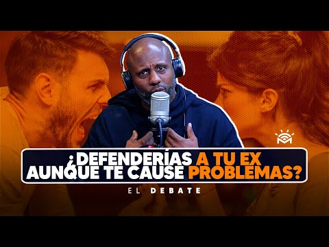 ¿Defenderías a tu ex aunque eso te cause problemas con la actual? - El Debate