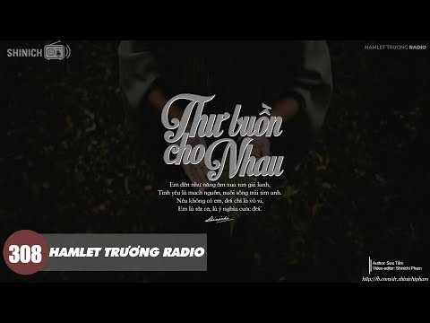 Thư Buồn Cho Nhau - Blog Radio Tình Yêu Buồn  Hamlet Trương Radio 308