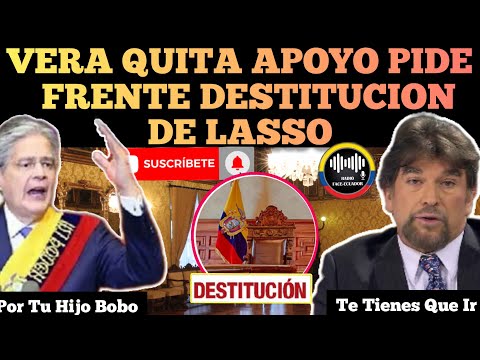 CARLOS VERA QUITA APOYO AL PRESIDENTE PIDE DESTITUCIÓN INMEDIATA PARÁ LASSO NOTICIAS ECUADOR RFE TV
