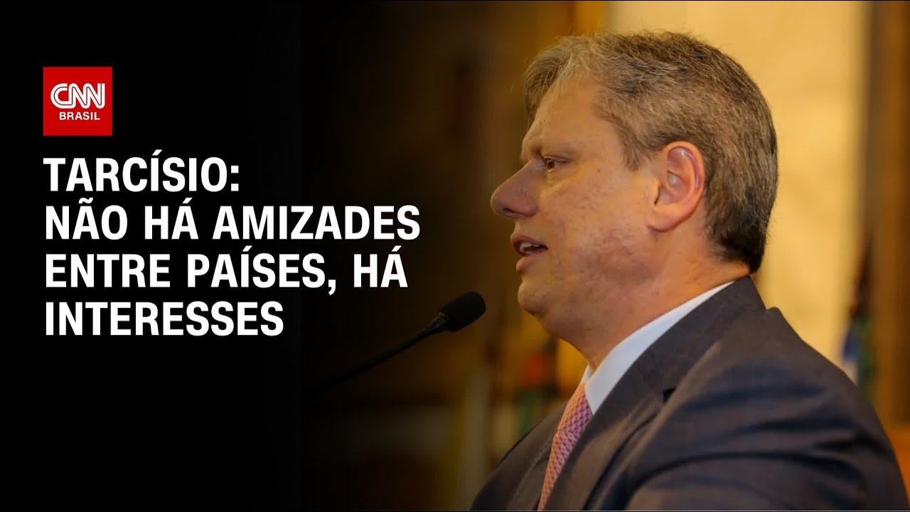 Não existe amizade entre países existe interesses diz Tarcísio | BASTIDORES CNN