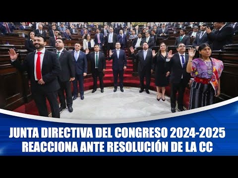 Junta Directiva del Congreso 2024-2025 reacciona ante resolución de la CC
