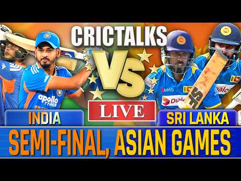 Live: India vs Sri Lanka, <strong>Semi</strong>-Final, Asian Games, Cricket <strong>Match</strong> Today Score Commentary, CricTalks
