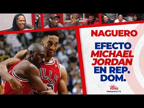 El Efecto MICHAEL JORDAN en el Dominicano - El Naguero