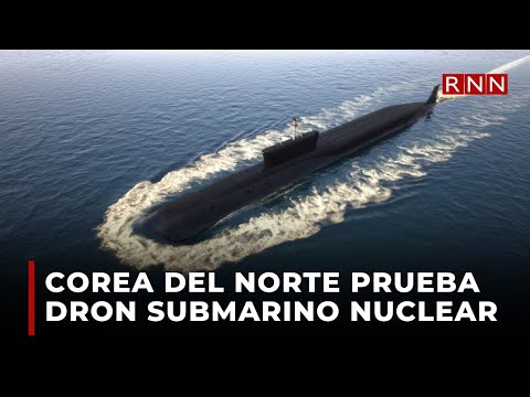 Corea del Norte realiza pruebas con un dron submarino nuclear