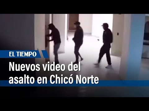 Nuevos videos del asalto en edificio residencial del barrio Chicó Norte | El Tiempo