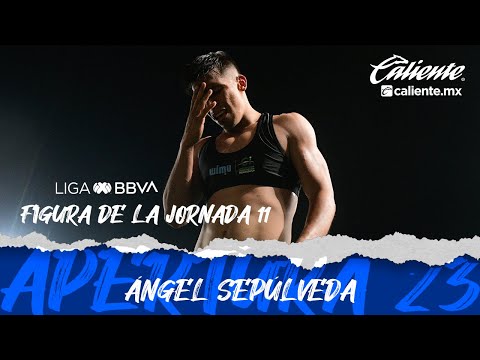 Figura de la Jornada 11 - Ángel Sepúlveda | Apertura 2023 | Liga BBVA MX