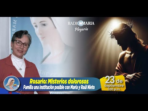 Familia, una institución posible - Rosario: Misterios dolorosos - 23 de septiembre de 2024