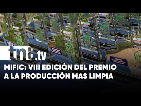 MIFIC: VII Edición del Premio a la Producción Más Limpia en Nicaragua