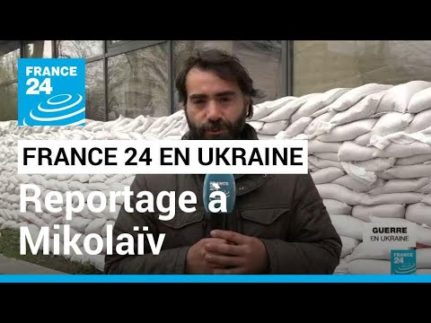 Ukraine : Le rôle principal de Mikolaïv est de freiner l'armée russe dans sa progression