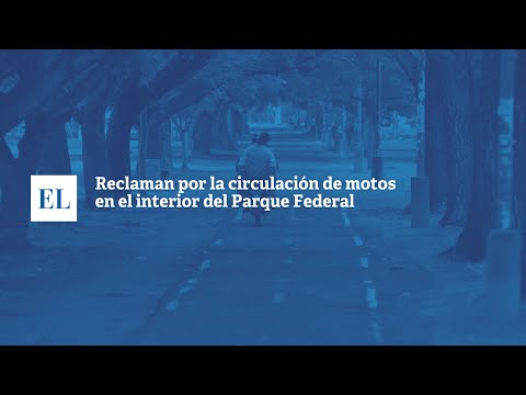 RECLAMAN POR LA CIRCULACIÓN DE MOTOS EN EL INTERIOR DEL PARQUE FEDERAL