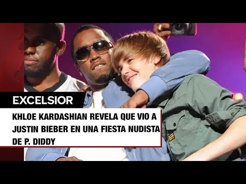 Khloe Kardashian revela que vio a Justin Bieber en una fiesta nudista de P. Diddy