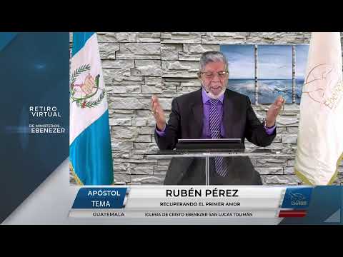 Recuperando el primer amor - Apóstol Rubén Pérez