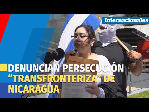 Denuncian persecución “transfronteriza” de Nicaragua contra opositores