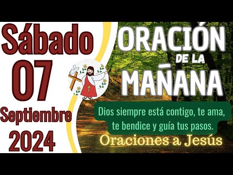 Oración de la Mañana del día de hoy Sábado 07 de Septiembre 2024