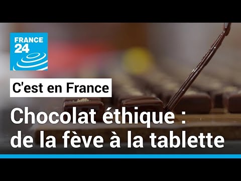 Chocolat éthique en France: de la fève à la tablette • FRANCE 24
