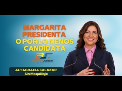 Margarita presidenta o por lo menos candidata, Sin Maquillaje, febrero 4, 2022