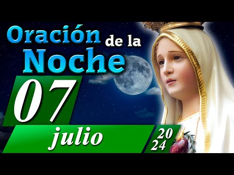 ORACIÓN DE LA NOCHE CATÓLICA de hoy? 07 de julio de 2024 ? Caballeros de la Virgen