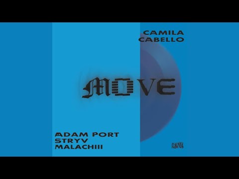 Adam Port, Stryv - Move feat. Malachiii (feat. Camila Cabello)