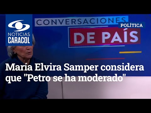 María Elvira Samper considera que Petro se ha moderado y hay que darle un compás de espera