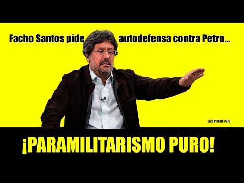 Facho Santos pide autodefensa contra Petro...¡PURO PARAMILITARISMO!   Café Picante.