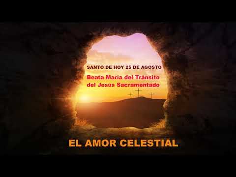 SANTO DE HOY 25 DE AGOSTO BEATA MARÍA DEL TRÁNSITO DEL JESÚS SACRAMENTADO