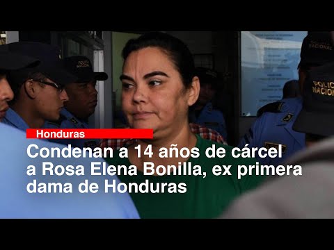 Condenan a 14 años de cárcel a Rosa Elena Bonilla, ex primera dama de Honduras