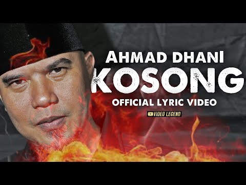 AHMAD DHANI - KOSONG  OFFICIAL LYRIC VIDEO