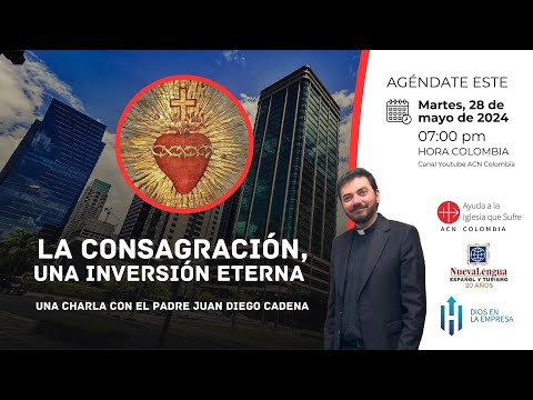 La Consagración una Inversión Eterna - P. Juan Diego Cadena