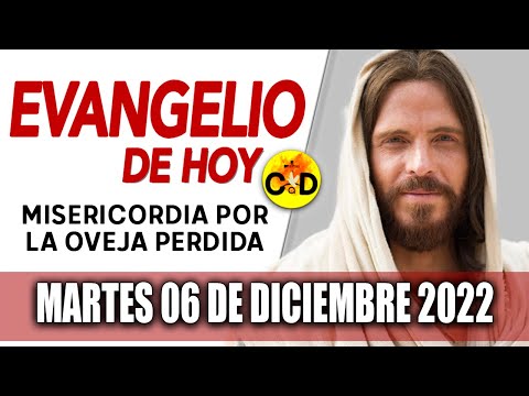 Evangelio del día de Hoy Martes 06 Diciembre 2022 LECTURAS y REFLEXIÓN Catolica | Católico al Día