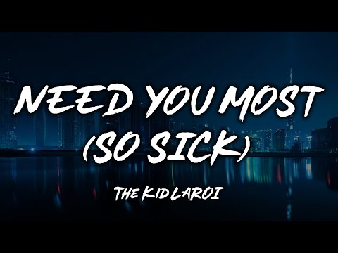 The Kid LAROI - NEED YOU MOST (Lyrics)