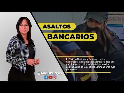 Desclasificado | Asaltos Bancarios: ¿Seguridad Nacional en Jaque?