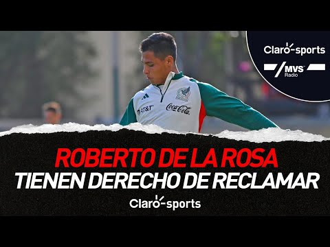 Roberto de la Rosa cree que la afición mexicana tiene todo el derecho de reclamar