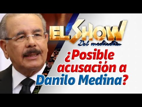 ¿Posible acusación a Danilo Medina ¿Qué dice la Ley Con Alberto Fiallo | El Show del Mediodía