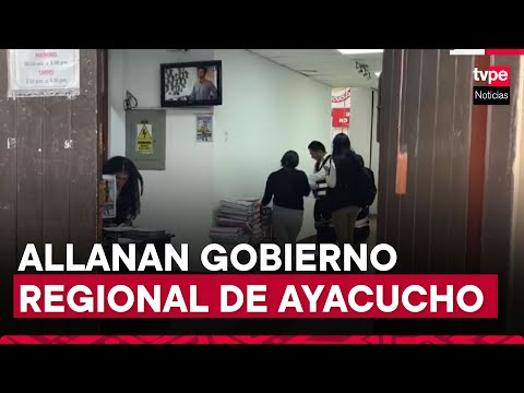 Fiscalía allanó sede del Gobierno Regional de Ayacucho
