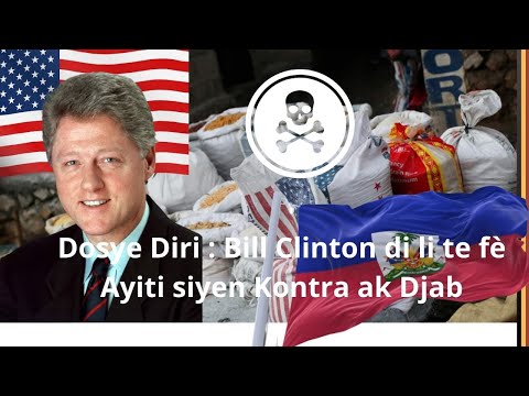 Dosye Diri : Prezidan  Clinton di li te fè Ayiti siyen Kontra ak Djab