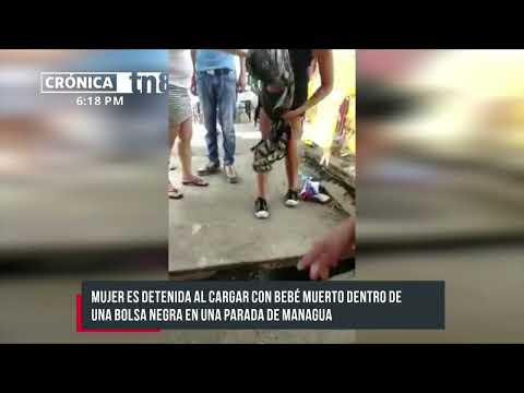 Alarmante: Mujer carga a bebé muerto en una parada de buses en Managua - Nicaragua