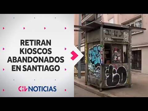 RETIRAN KIOSCOS ABANDONADOS del Santiago Centro: Eran usados por delincuentes para esconderse