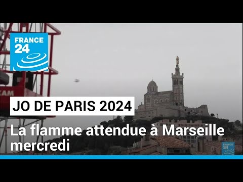 Paris 2024 : la flamme olympique attendue à Marseille mercredi • FRANCE 24