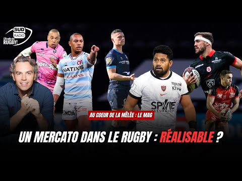 Au Coeur de la Mêlée Le Mag : un mercato en rugby, réalisable ?