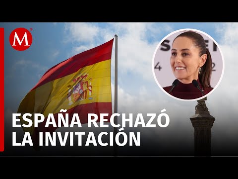 Gobierno español rechaza invitación a la toma de posesión de Claudia Sheinbaum