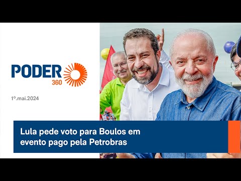 Lula pede voto para Boulos em evento pago pela Petrobras