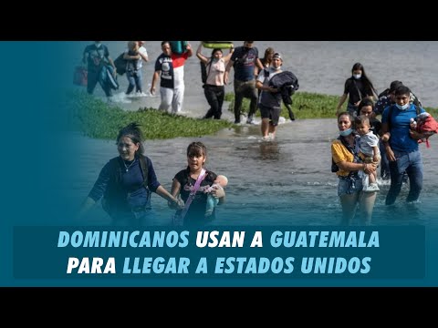Dominicanos usan a Guatemala para llegar a Estados Unidos | Matinal