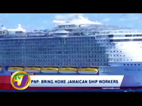 PNP: Bring Home JA Ship Workers: TVJ News - May 17 2020