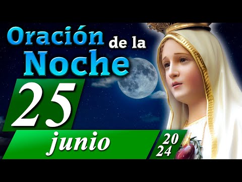 ORACIÓN DE LA NOCHE CATÓLICA de hoy? Martes 25  de junio de 2024 ? Caballeros de la Virgen