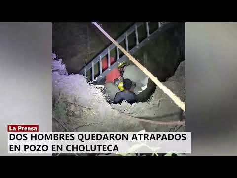 Dos hombres quedaron atrapados en pozo en Choluteca