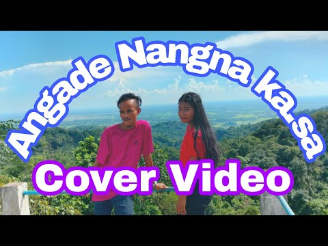 Angade nangna kasa cover video by Mongel A gitok
