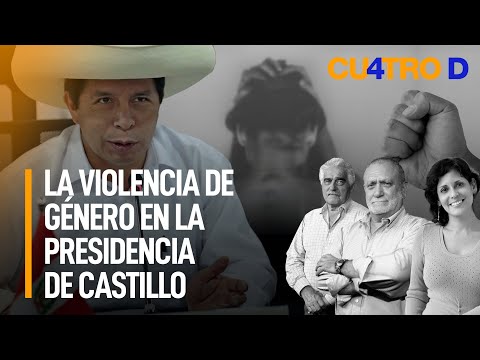 La violencia de género en la presidencia de Pedro Castillo | Cuatro D