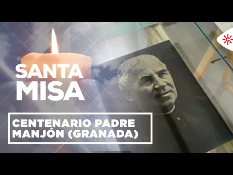 Misas y Romerías | Centenario Padre Manjón (Granada)