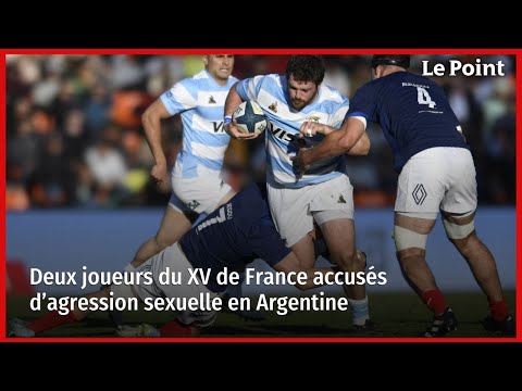 Deux joueurs du XV de France accusés d’agression sexuelle en Argentine